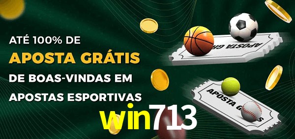 win713 Ate 100% de Aposta Gratis